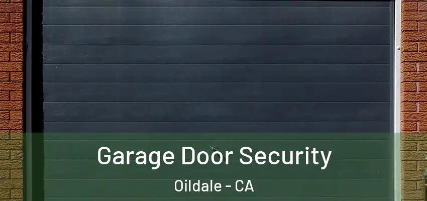  Garage Door Security Oildale - CA