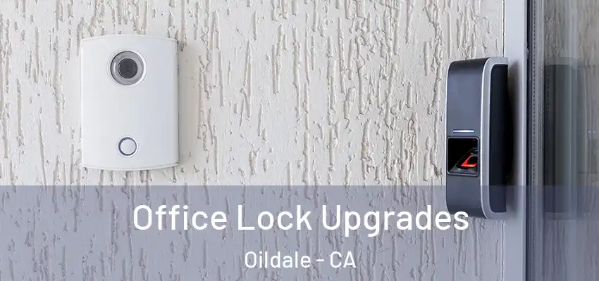  Office Lock Upgrades Oildale - CA