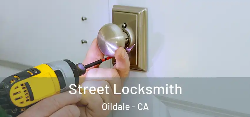  Street Locksmith Oildale - CA