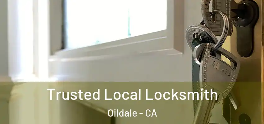  Trusted Local Locksmith Oildale - CA